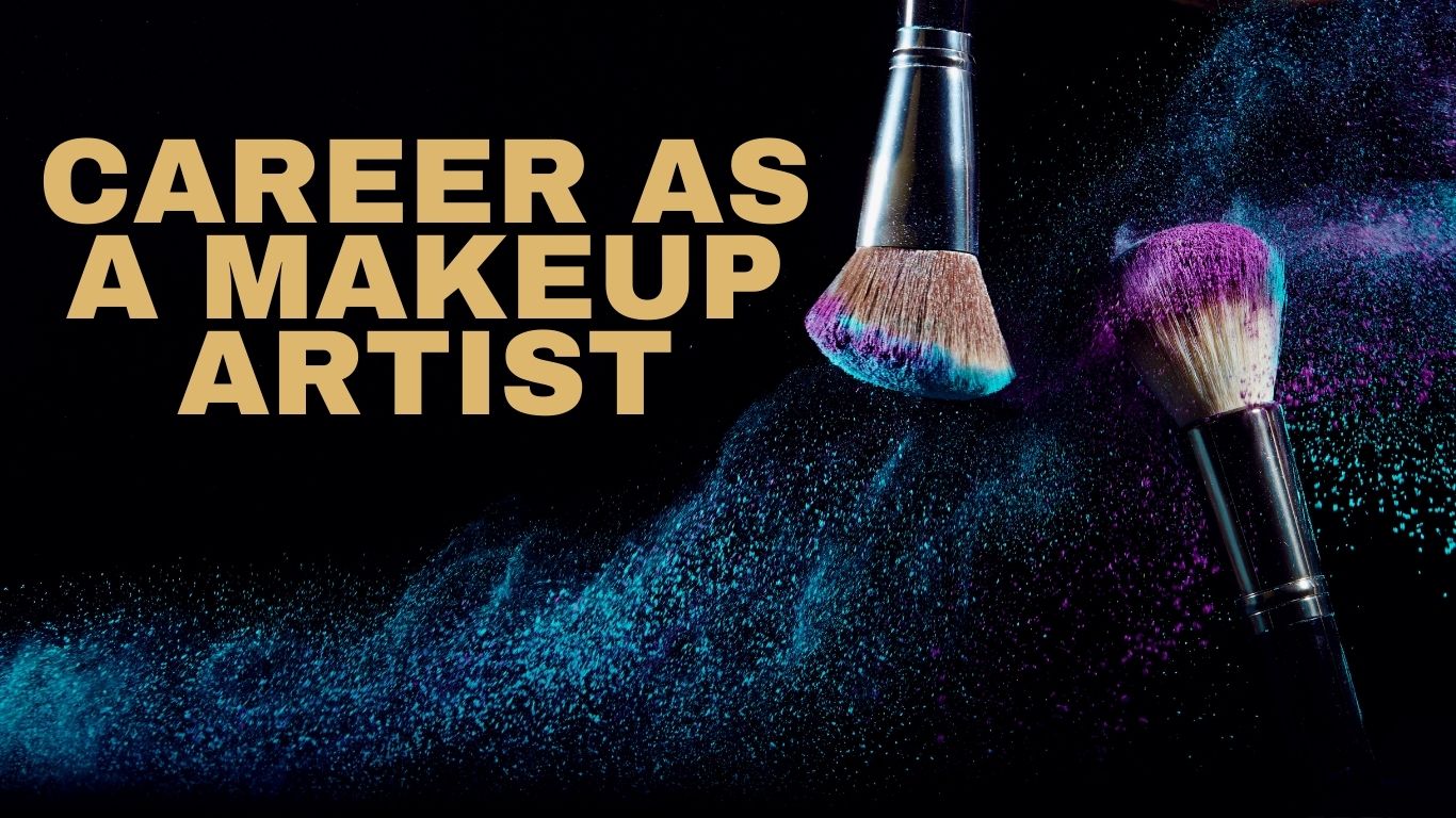 You are currently viewing Career As a Makeup Artist: Scope, Qualification and Makeup Artist Salary in India